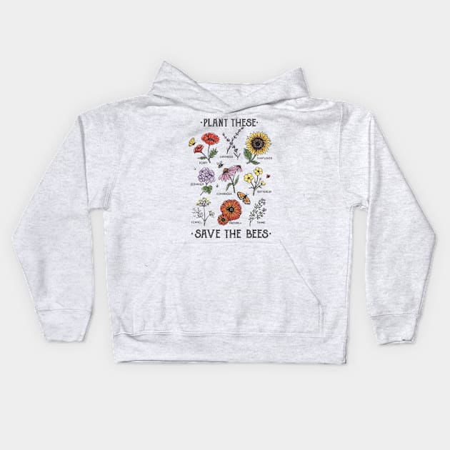 Plant These Save The Bees Flowers Gardening T Shirt Kids Hoodie by williamarmin